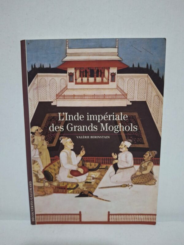 L'Inde impériale des Grands Moghols — Valérie Berinstain