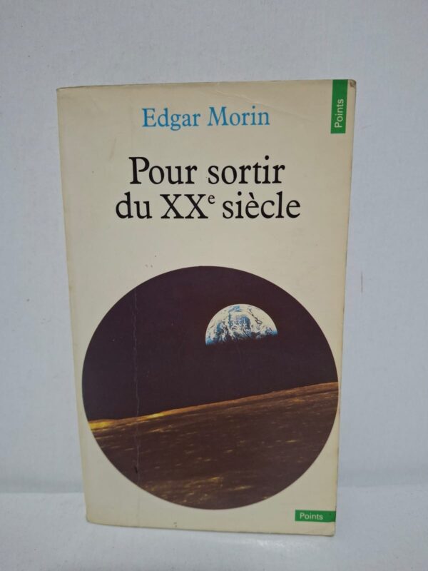 Pour sortir du XXe siècle — Edgar Morin