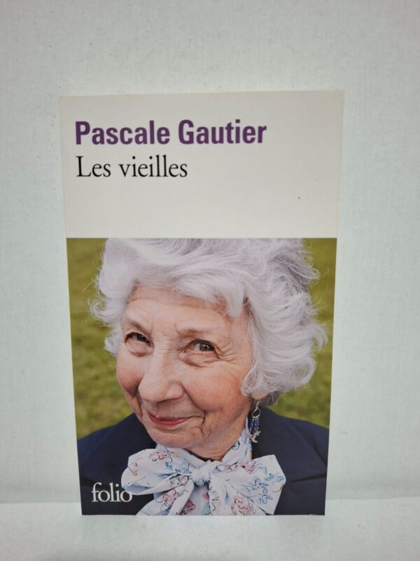 Les vieilles — Pascale Gautier