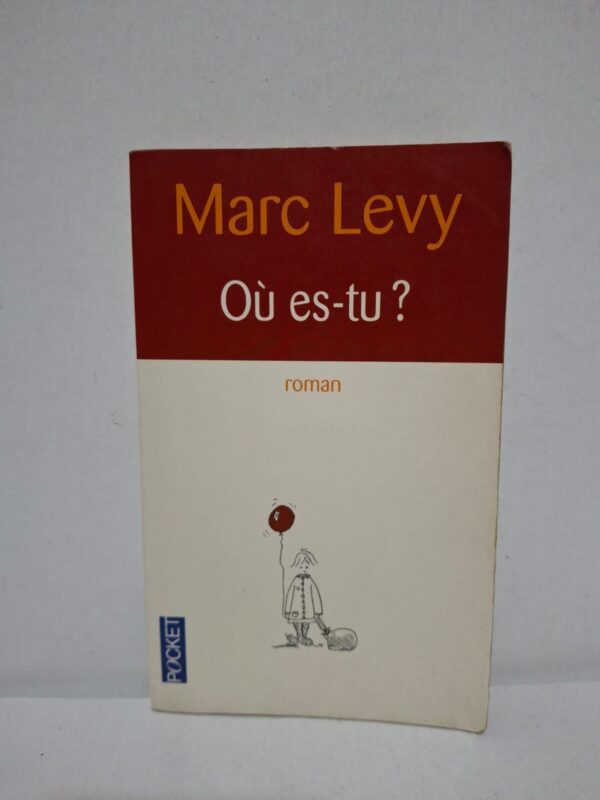 Où es-tu ? — Marc Levy
