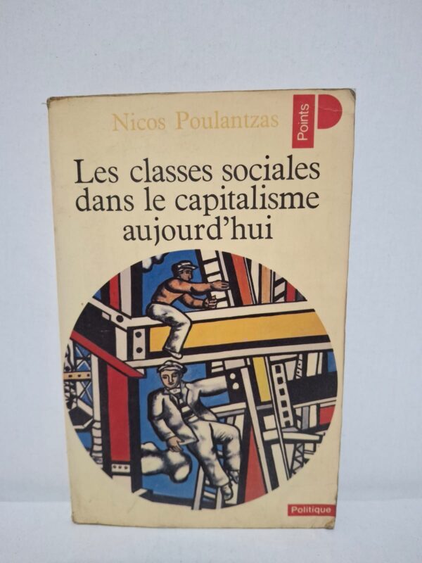 Les classes sociales dans le capitalisme aujourd'hui — Nicos Poulantzas