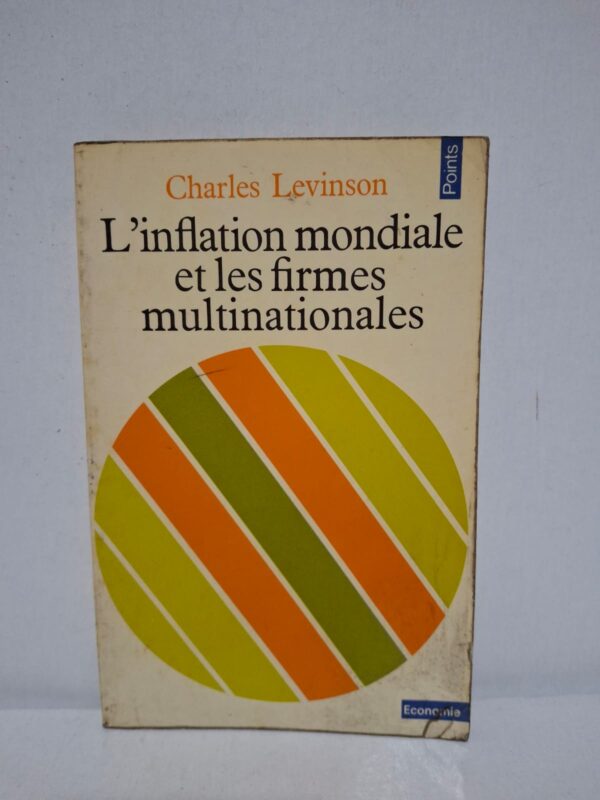 L'inflation mondiale et les firmes multinationales — Charles Levinson