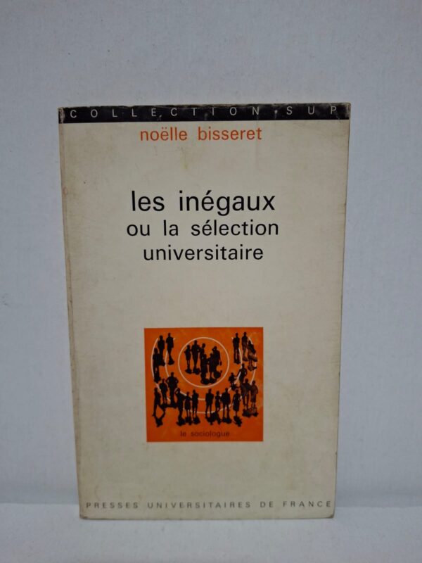 Les inégaux ou la sélection universitaire — Noëlle Bisseret