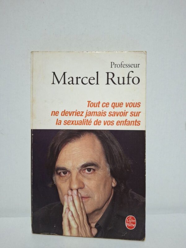 Tout ce que vous ne devriez jamais savoir sur la sexualité de vos enfants — Professeur Marcel Rufo