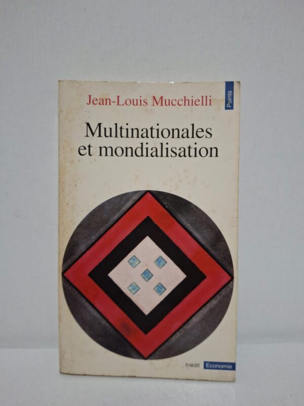 Multinationales et mondialisation — Jean-Louis Mucchielli