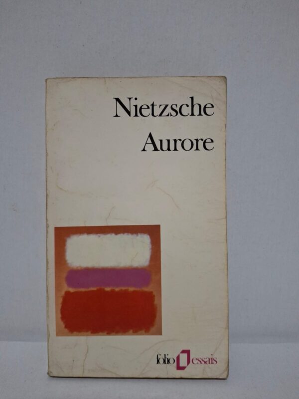 Aurore — Friedrich Nietzsche (Traduit de l'allemand par Julien Hervier)