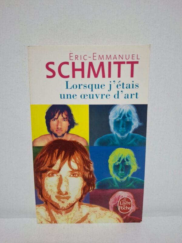 Lorsque j'étais une œuvre d'art — Éric-Emmanuel Schmitt