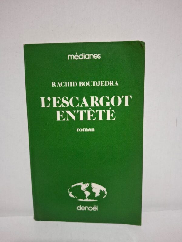 L'escargot entêté — Rachid Boudjedra