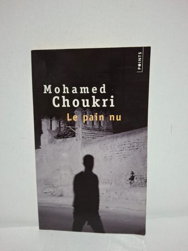 Le pain nu — Mohamed Choukri