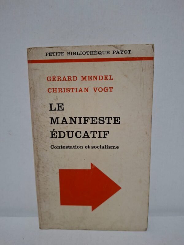 Le manifeste éducatif : Contestation et socialisme — Gérard Mendel, Christian Vogt