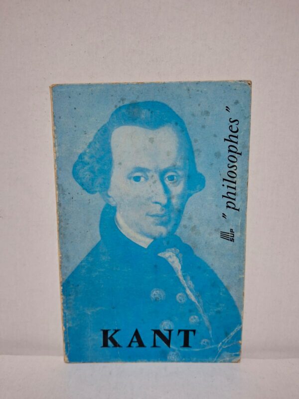 Kant — Emmanuel Kant (Collection "philosophes", SUP)