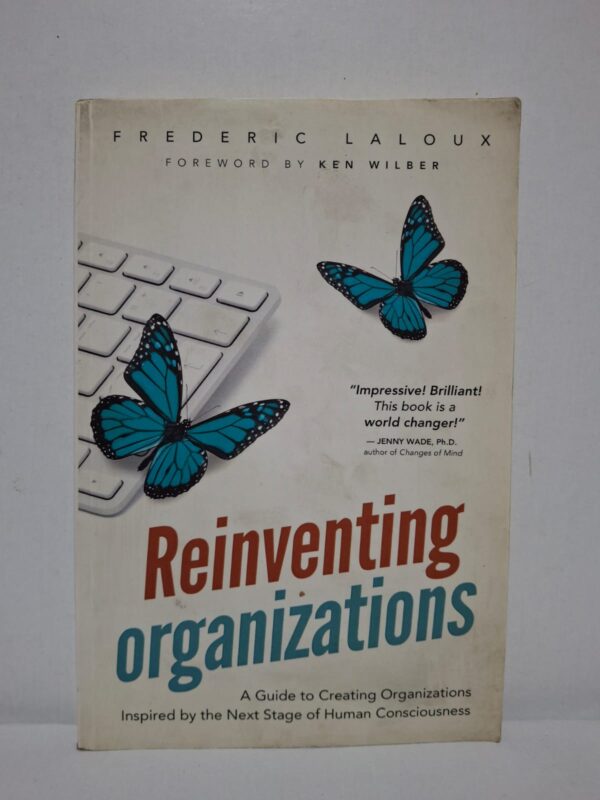 Reinventing Organizations — Frederic Laloux