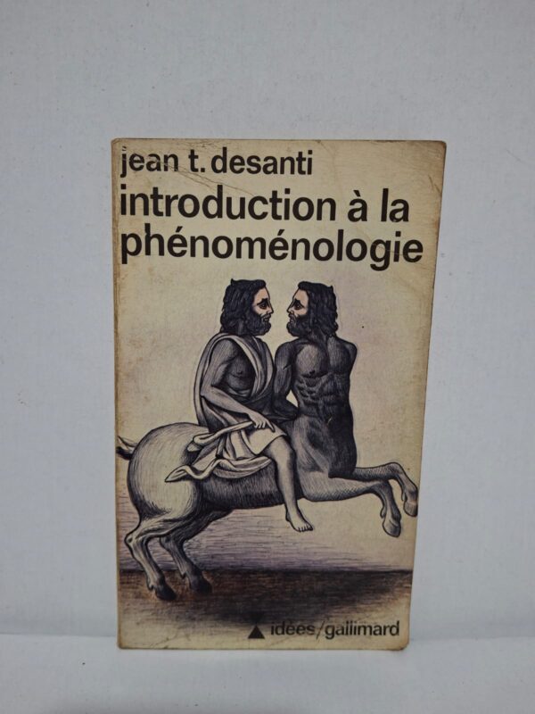 introduction à la phénoménologie — jean t. desanti