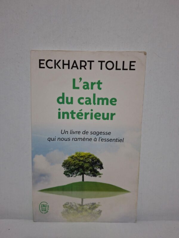 L'art du calme intérieur — Eckhart Tolle