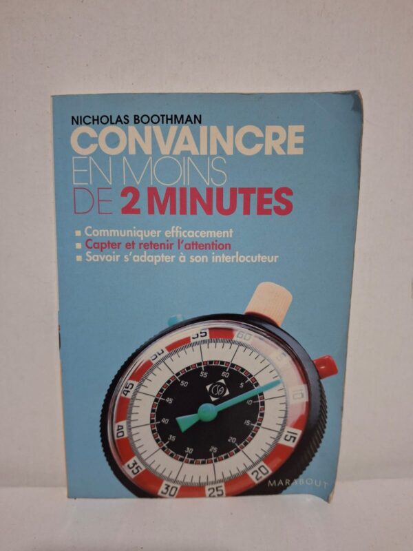 Convaincre en moins de 2 minutes — Nicholas Boothman
