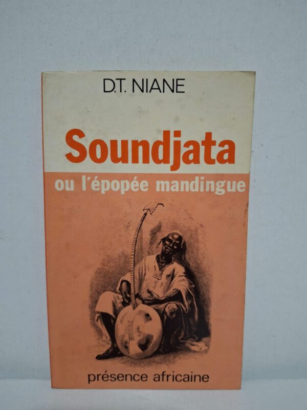 Soundjata ou l'épopée mandingue — Djibril Tamsir Niane (D.T. Niane)