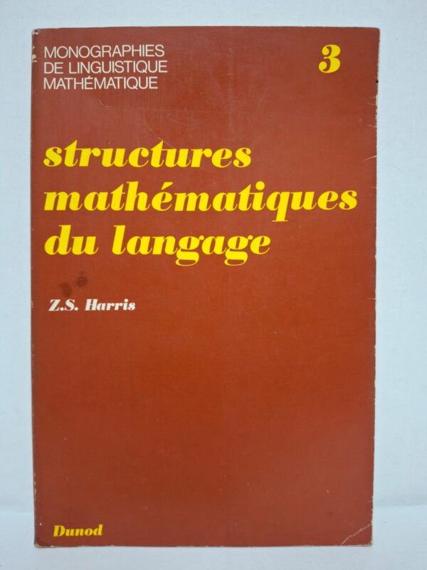 Dans ce livre, Zellig S. Harris présente une approche formelle de la linguistique fondée sur les structures mathématiques. Il étudie l'organisation des langues naturelles à travers des modèles logiques et algébriques. L'ouvrage met en évidence les relations entre syntaxe, grammaire et théorie des ensembles. Il constitue une référence essentielle pour les chercheurs en linguistique, mathématiques et sciences du langage.