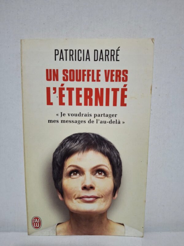 Un souffle vers l'éternité — Patricia Darré