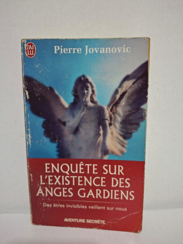Enquête sur l'existence des anges gardiens — Pierre Jovanovic