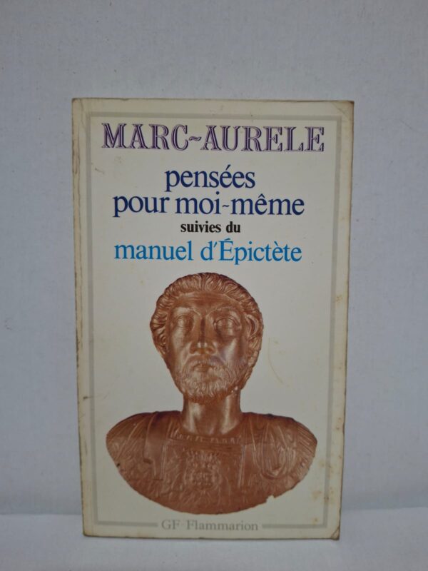 Pensées pour moi-même (suivies du manuel d'Épictète) — Marc-Aurèle