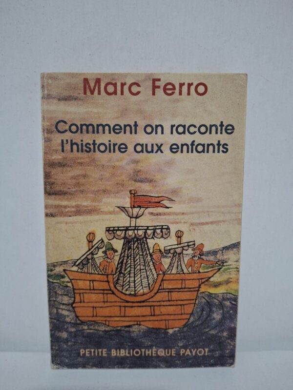 Comment on raconte l'histoire aux enfants — Marc Ferro