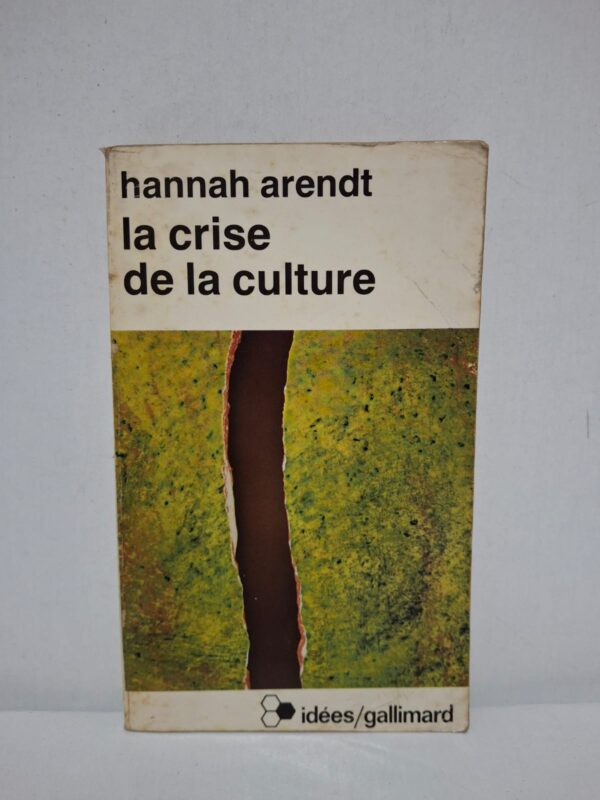 La crise de la culture — Hannah Arendt