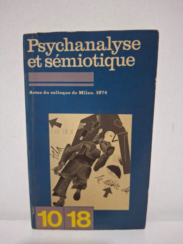 Psychanalyse et sémiotique — Collectif (Actes du colloque de Milan, 1974)