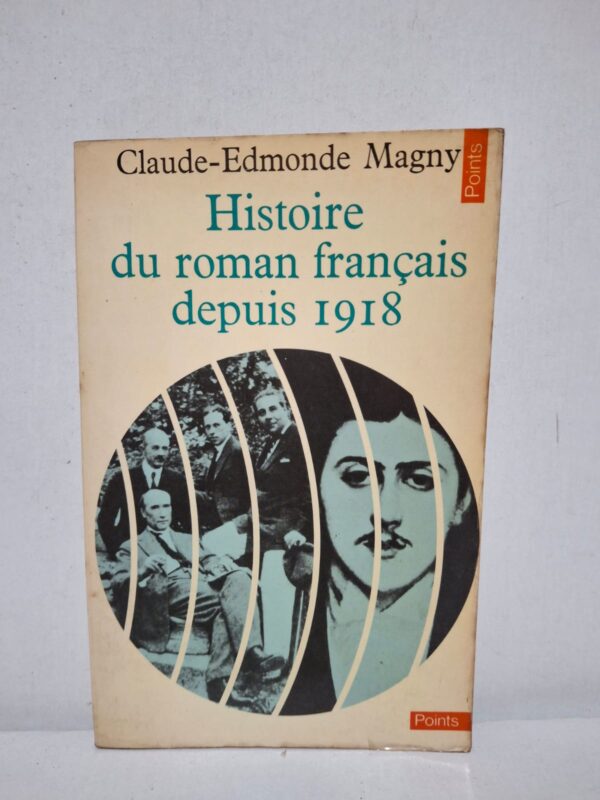 Histoire du roman français depuis 1918 — Claude-Edmonde Magny