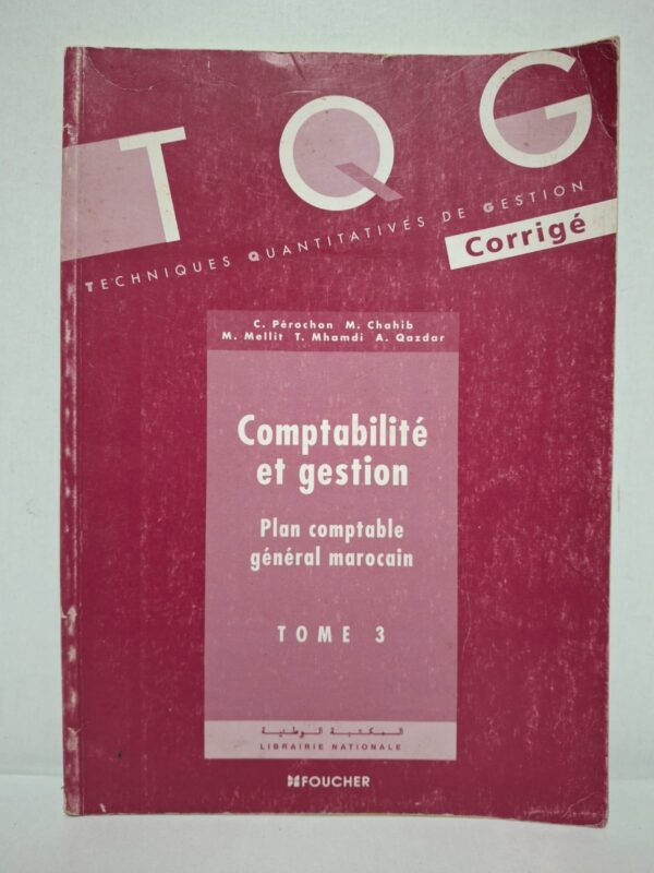 Ce tome 3 présente les corrigés des exercices de comptabilité et de gestion conformes au Plan Comptable Général Marocain. Il propose des solutions détaillées permettant de comprendre les méthodes comptables, les traitements des opérations et les principes de gestion. Les auteurs accompagnent les étudiants dans l'acquisition des compétences essentielles grâce à des applications concrètes et pédagogiques. Cet ouvrage constitue un support indispensable pour les étudiants, enseignants et professionnels de la comptabilité et de la gestion au Maroc.