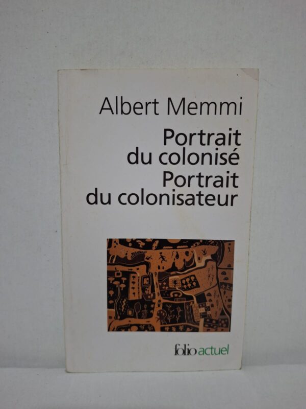 Portrait du colonisé, précédé de Portrait du colonisateur — Albert Memmi