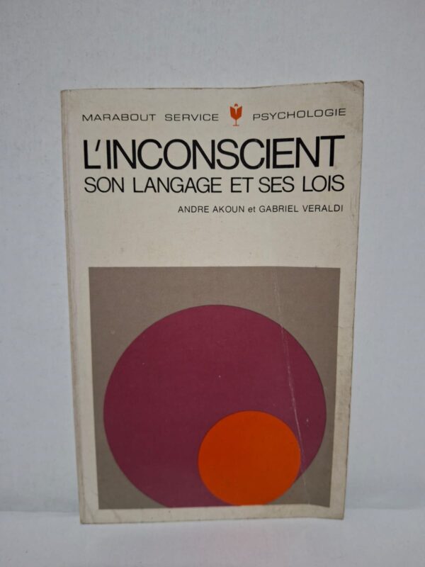 L'Inconscient, son langage et ses lois — André Akoun et Gabriel Veraldi