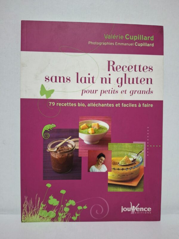 Recettes sans lait ni gluten pour petits et grands — Valérie Cupillard