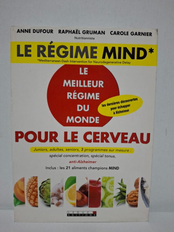 Le régime MIND : Le meilleur régime du monde pour le cerveau — Anne Dufour, Raphaël Gruman et Carole Garnier
