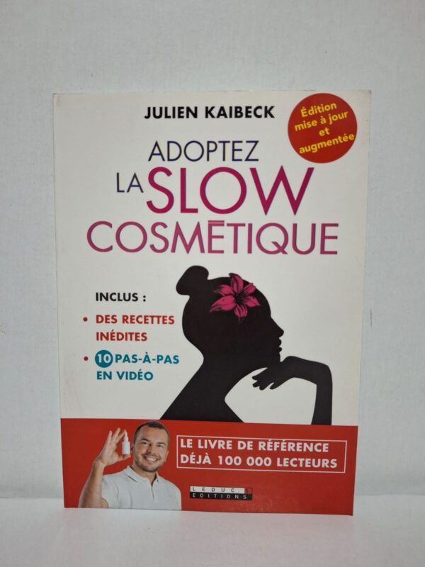 Adoptez la Slow Cosmétique — Julien Kaibeck