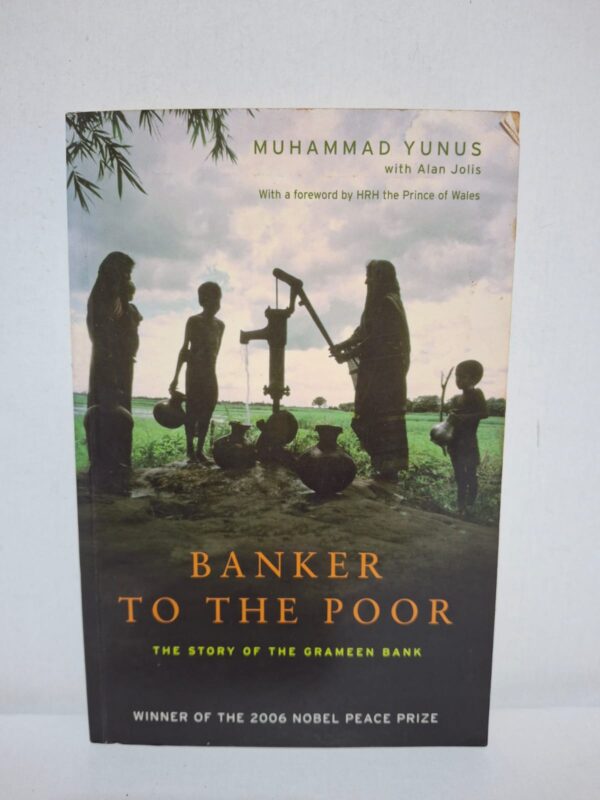 Banker to the Poor — Muhammad Yunus with Alan Jolis
