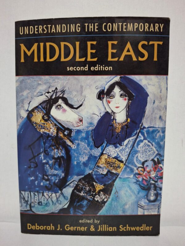 Understanding the Contemporary Middle East (Second Edition) — Edited by Deborah J. Gerner & Jillian Schwedler