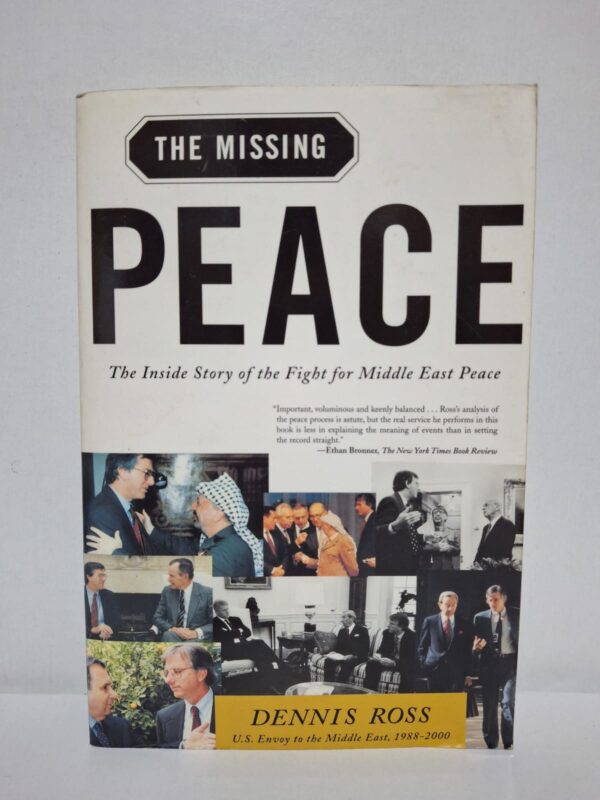 The Missing Peace: The Inside Story of the Fight for Middle East Peace — Dennis Ross