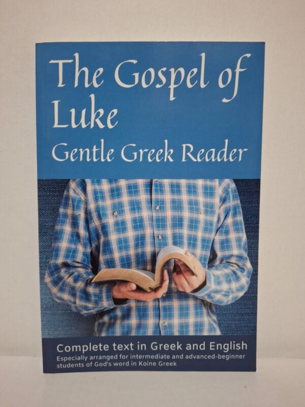 The Gospel of Luke: Gentle Greek Reader — Revised by Greg Kane