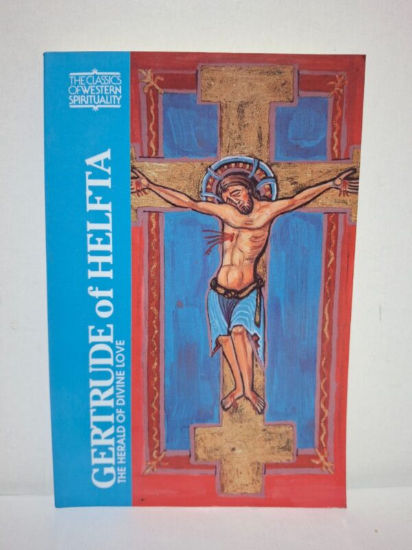 Gertrude of Helfta: The Herald of Divine Love — Gertrude of Helfta (Translated and edited by Margaret Winkworth)