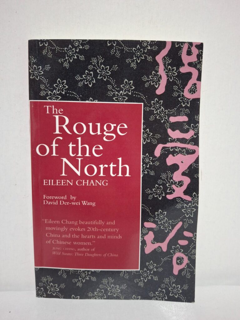The Rouge of the North — Eileen Chang