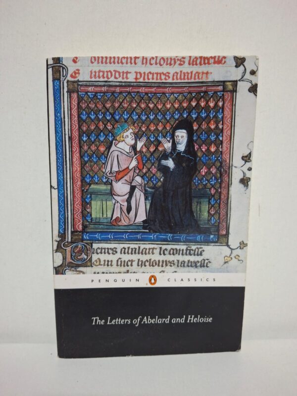 The Letters of Abelard and Heloise — Peter Abelard & Heloise (Translated by Betty Radice, Revised by M. T. Clanchy)