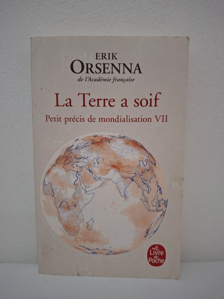 La Terre a soif : Petit précis de mondialisation VII — Erik Orsenna