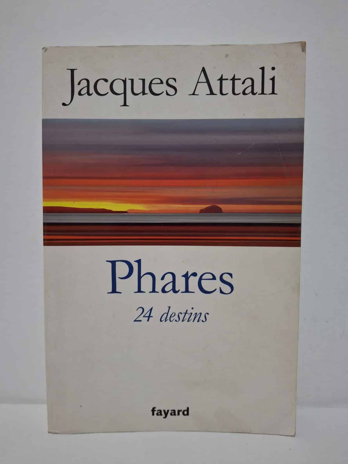 Phares. 24 destins — Jacques Attali Phares. 24 destins — Jacques Attali