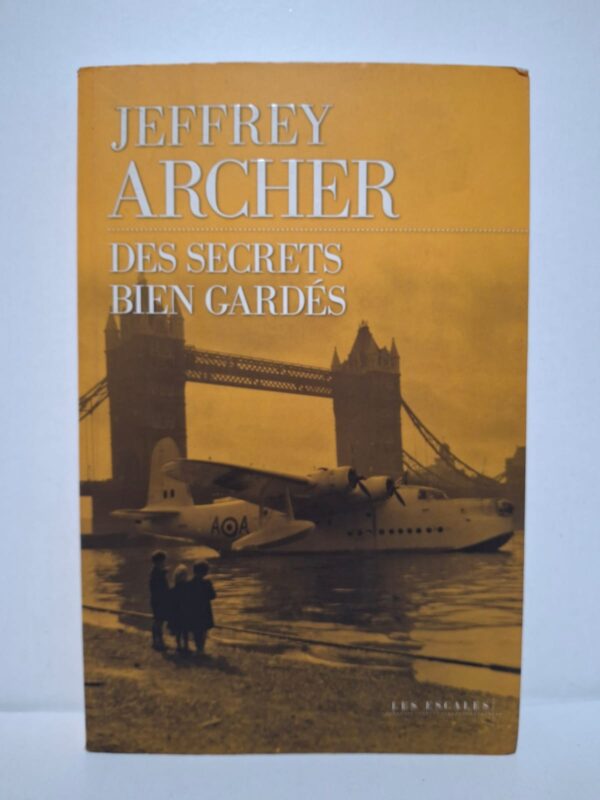Des secrets bien gardés — Jeffrey Archer
