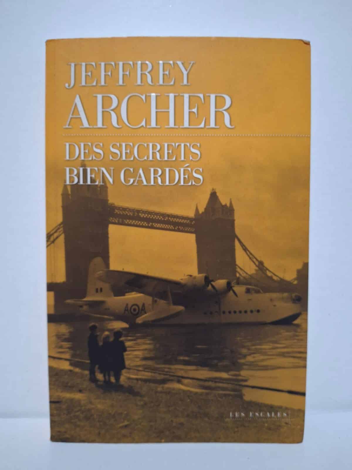 Des secrets bien gardés — Jeffrey Archer Des secrets bien gardés — Jeffrey Archer