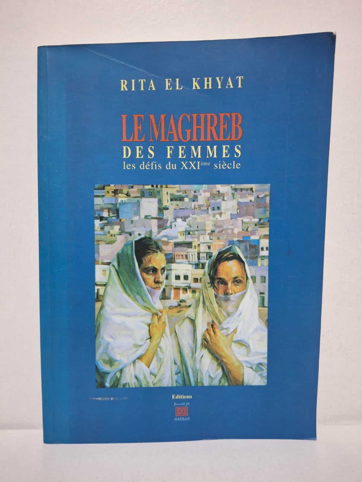 Le Maghreb des femmes : les défis du XXIème siècle — Rita El Khayat Le Maghreb des femmes : les défis du XXIème siècle — Rita El Khayat