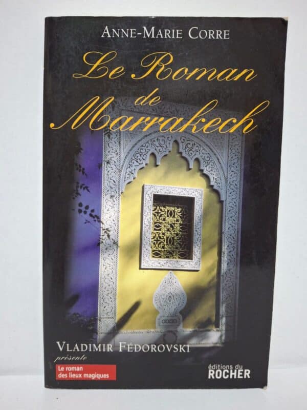 Le Roman de Marrakech — Anne-Marie Corre (présenté par Vladimir Fédorovski)