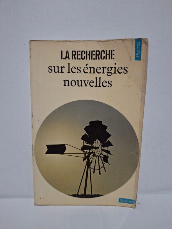 La recherche sur les énergies nouvelles — Textes choisis et présentés par R.-F. Bizec (auteurs multiples)