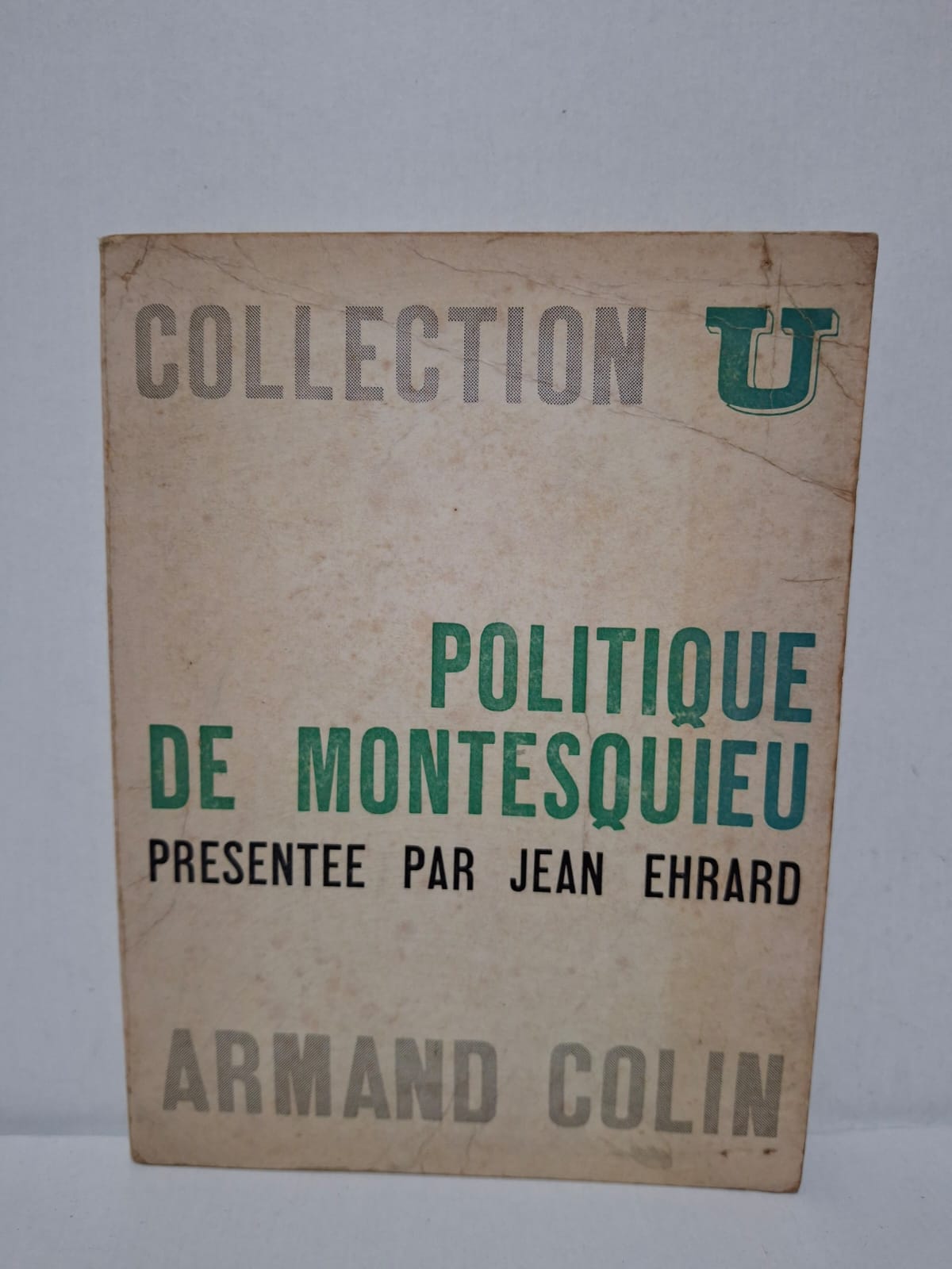 Politique de Montesquieu — présentée par Jean Ehrard Politique de Montesquieu — présentée par Jean Ehrard