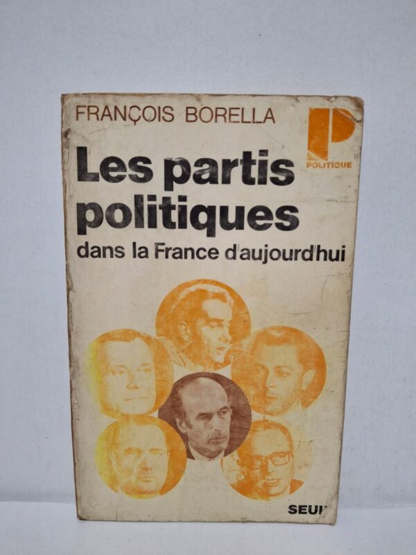 Les partis politiques dans la France d'aujourd'hui — François Borella